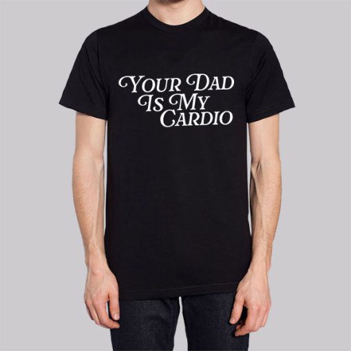 Jokes Your Dad Is My Cardio Hoodie