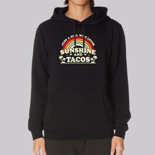 Just A Girl Who Loves Sunshine And Tacos Hoodie