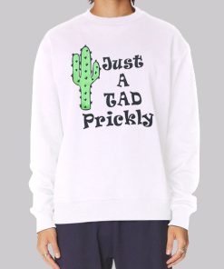 Just a Tad Prickly Cactus Hoodie