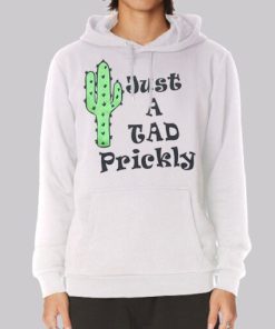 Just a Tad Prickly Cactus Hoodie 3 Just a Tad Prickly Cactus Hoodie 4