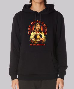 Jusus in Da House Club Quarantine Hoodie