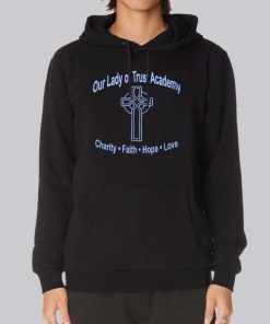 Lady of Trust Academy Faith Hope Love Hoodie