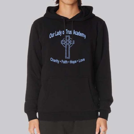 Lady of Trust Academy Faith Hope Love Hoodie