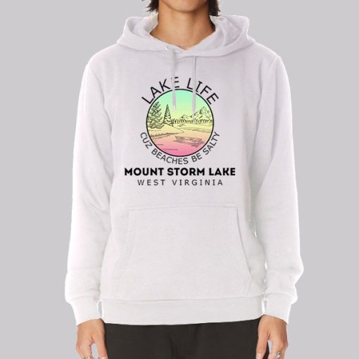 Lake Life Mount Storm Lake Wv Hoodie