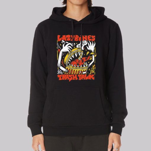 Lazybones Trash Talk Merch Hoodie