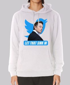 Let That Sink in Elon Hoodie