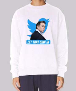 Let That Sink in Elon Hoodie