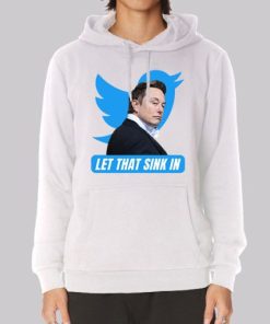 Let That Sink in Elon Hoodie 3 Let That Sink in Elon Hoodie 4