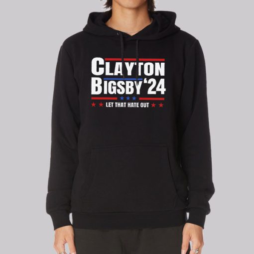 Lets That Hate out Clayton Bigsby Hoodie