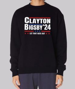 Lets That Hate out Clayton Bigsby Hoodie
