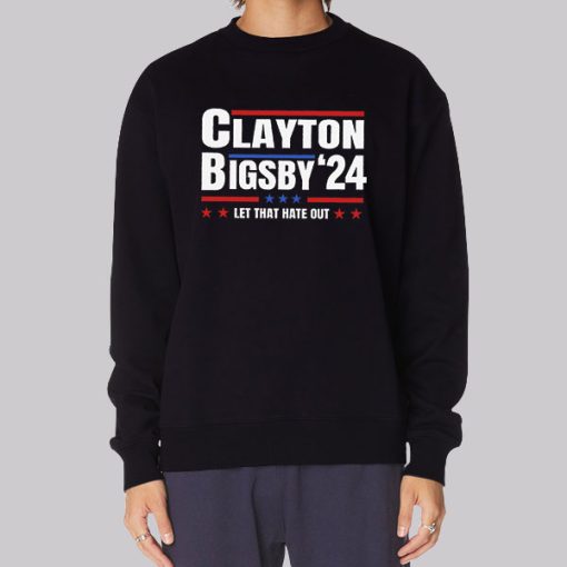 Lets That Hate out Clayton Bigsby Hoodie