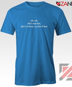 Life Is Not Fair Lyric T-shirt