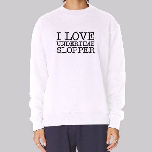 Love Undertime Slopper Hoodie