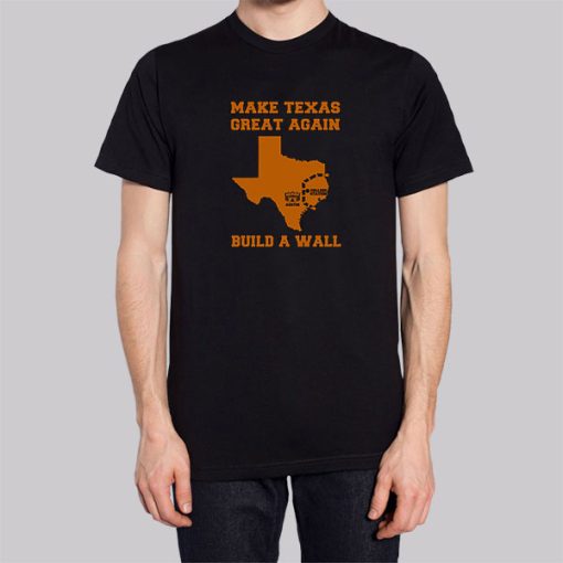 Make Texas Great Again Build the Wall Hoodie