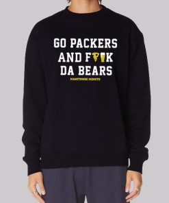 Manitowoc Minute Go Packers and F the Bears Hoodie