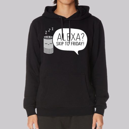 Meme Alexa Skip to Friday Hoodie