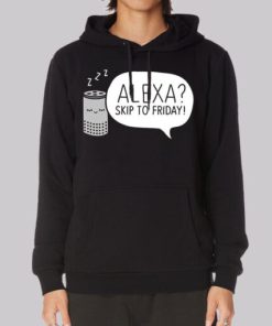 Meme Alexa Skip to Friday Hoodie 4
