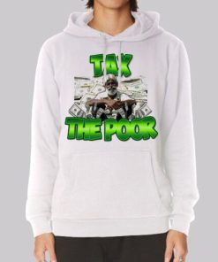 Meme Dollar Tax the Poor Hoodie 4