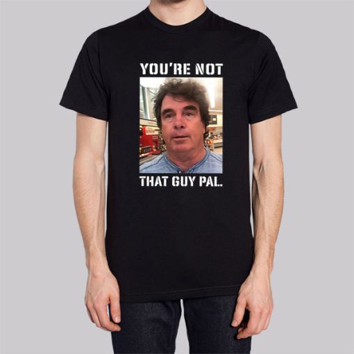 Meme Youre Not That Guy Pal Context Hoodie