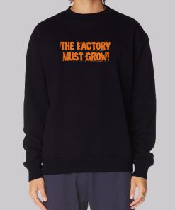 Meme the Factory Must Grow Hoodie