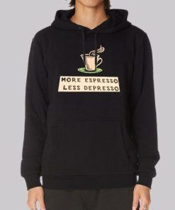 More Espresso Les Depresso Hoodie 4