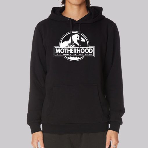 Motherhood Is a Walk in the Park Hoodie