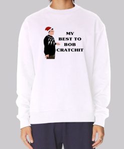 My Best to Bob Cratchit Quote Hoodie
