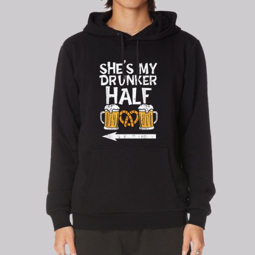 My Drunker Half Hoodie