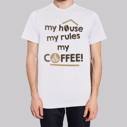 My House My Rules My Coffee Hoodie