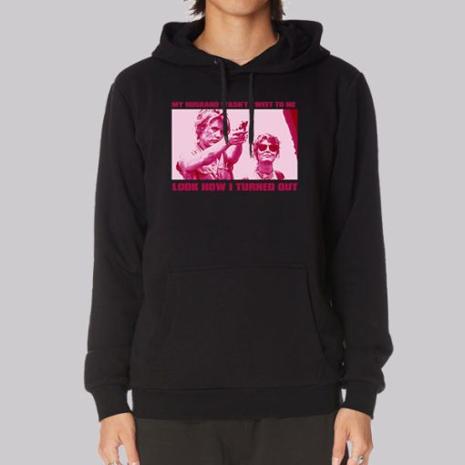 My Husband Thelma and Louise Hoodie