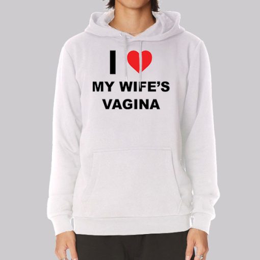 My Wifes Vagina Funny Hoodie