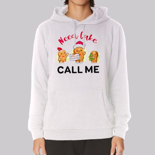 Need Cake Call Me Merry Christmas Hoodie