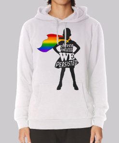 Nevertheless We Persisted Gay Pride Hoodie