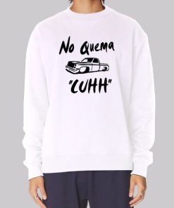 No Quema Cuhh Takuache Hoodie