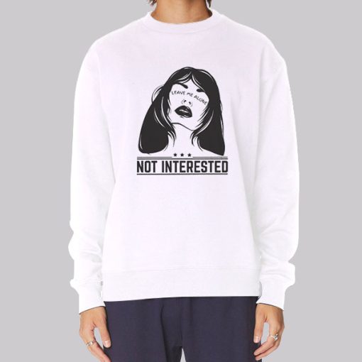 Not Interested Leave Me Alone Hoodie