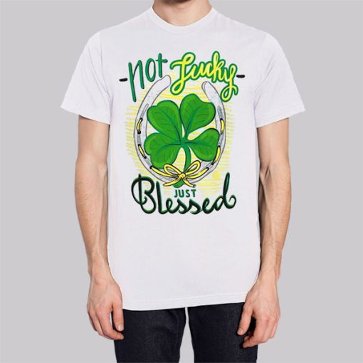 Not Lucky Just Blessed Irish Hoodie