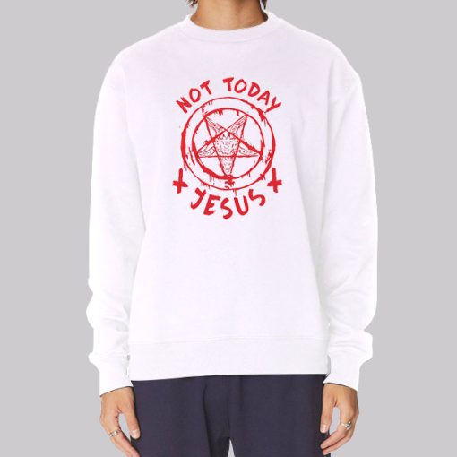 Not Today Jesus Satanic Hoodie