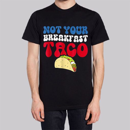 Not Your Breakfast Taco Hoodie