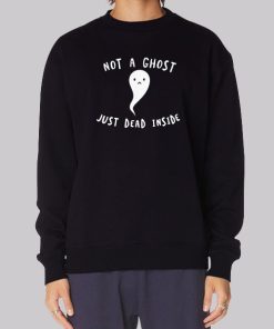 Not a Ghost Im Dead Inside Hoodie
