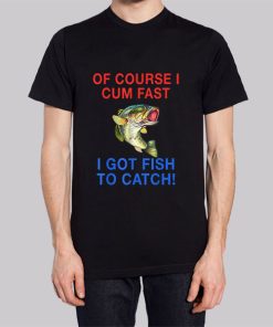 Of Course I Cum Fast I Got Fish to Catch Hoodie 3
