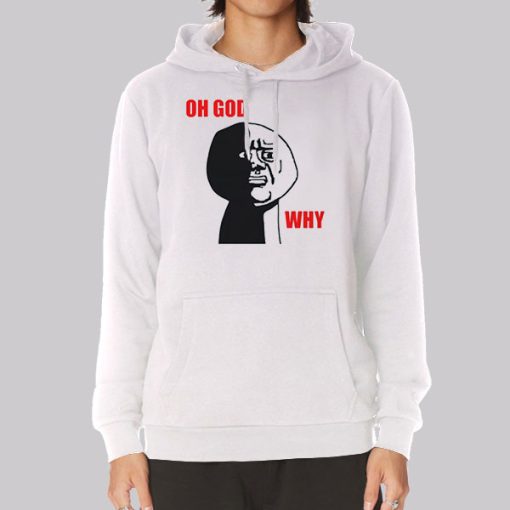 Oh God Meme Why Rage Face Hoodie