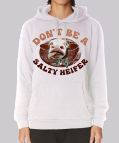 Parody Dont Be a Salty Heifer Hoodie 4