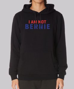 Parody I Am Not Bernie Hoodie