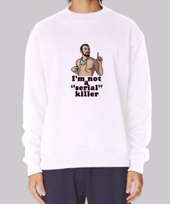 Parody I’m Not a Serial Killer Hoodie