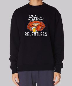Parody Life Is Relentless Crab Hoodie