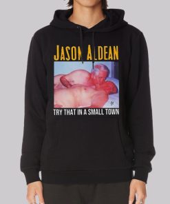 Parody Try That in a Small Town Hoodie