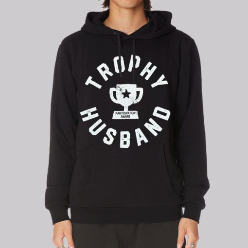 Participation Award Trophy Husband Hoodie