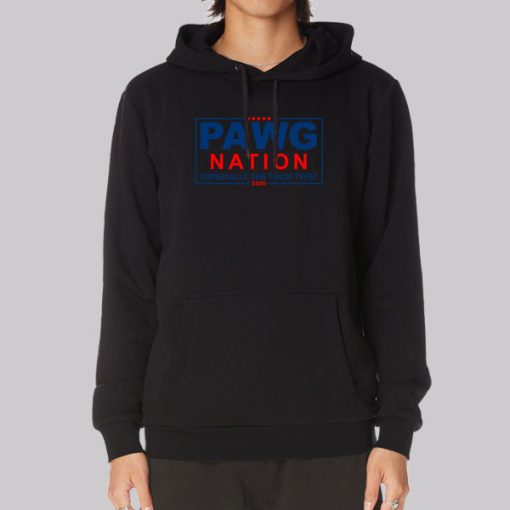 Pawg Nation Especially the Thick Type 2020 Hoodie