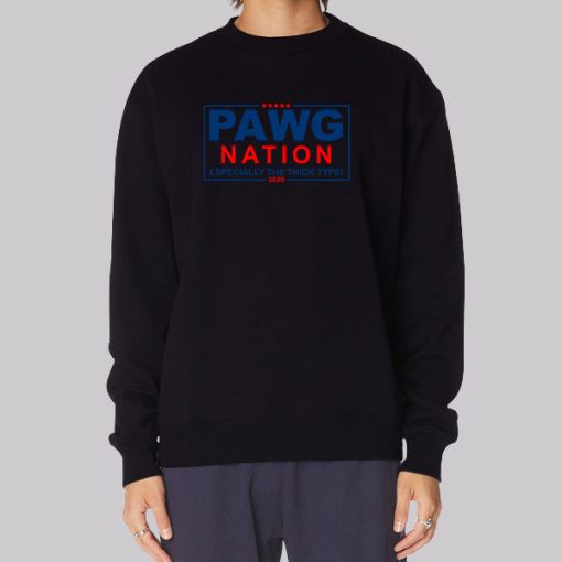 Pawg Nation Especially the Thick Type 2020 Hoodie