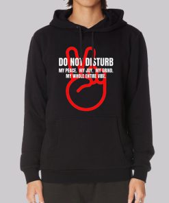 Peace Quotes Do Not Disturb Hoodie